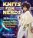Knits for Nerds: 30 Projects: Science Fiction, Comic Books, Fantasy