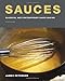 Sauces: Classical and Contemporary Sauce Making, Fourth Edition by James Peterson