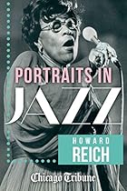 Portraits in Jazz: 80 Profiles of Jazz Legends; Renegades and Revolutionaries
