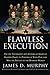 Flawless Execution: Use the Techniques and Systems of America's Fighter Pilots to Perform at Your Peak and Win the Battles of the Business World - Book by Afterburner