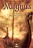 Une histoire pour tuer le temps: Saga fantastique (Magnus) (French Edition) by Laurent Peyronnet, Godo