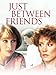 Just Between Friends