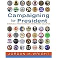 Campaigning for President - Political Memorabilia From the Nation's Finest Private Collection