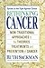 Rethinking Cancer: Non-Traditional Approaches to the Theories, Treatments and Preventions of Cancer