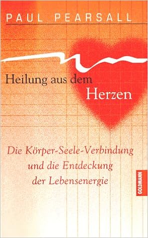 Heilung Aus Dem Herzen Pearsall Paul Amazon De Bucher