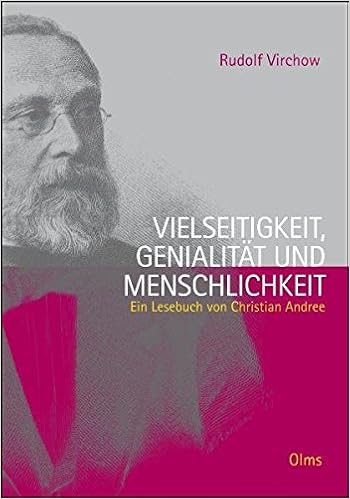 Rudolf Virchow Vielseitigkeit Genialitat Und Menschlichkeit Ein Lesebuch Olms Presse Amazon De Andree Christian Bucher