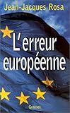 L'erreur européenne (essai français) (French Edition) by 