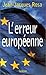 L'erreur européenne (essai français) (French Edition) by 