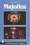 Majolica (Schiffer Book for Collectors) by 