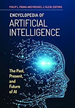 Encyclopedia of Synthetic Intelligence: The Previous, Current, and Way forward for AI