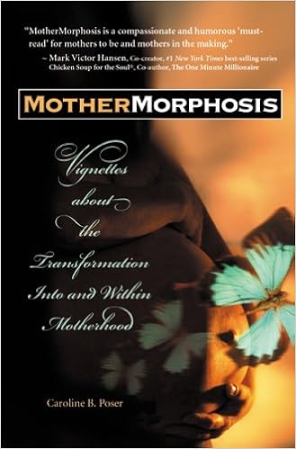 Mothermorphosis Vignettes About The Transformation Into And - 