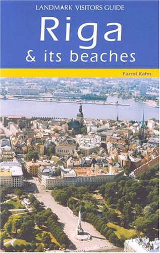 Riga (Latvia) Visitors Guide (Landmark Visitors Guides) by Farrol Kahn