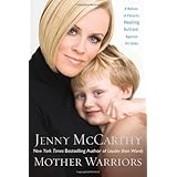 Mother Warriors: A Nation of Parents Healing Autism Against All Odds