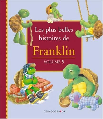 Download Les plus belles histoires de Franklin : Les plus belles histoires de Franklin : Tome 5 PDF
