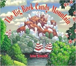 The Big Rock Candy Mountain Kanzler John 9781593360627 Amazon Com Books the big rock candy mountain kanzler