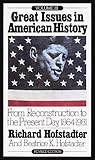 Great Issues in American History, Vol. III: From Reconstruction to the Present Day, 1864-1981, Richard Hofstadter, 0394708423