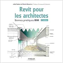 Revit Pour Les Architectes Bonnes Pratiques Bim Eyrolles French Edition Guezo Julie Navarra Pierre 9782212675764 Amazon Com Books