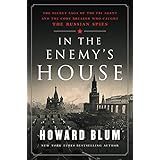 In the Enemy's House: The Secret Saga of the FBI Agent and the Code Breaker Who Caught the Russian Spies