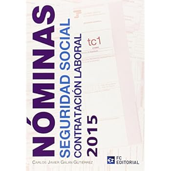 Nominas, Seguridad Social Y Contratación Laboral 2015 Nominas, Seguridad Social Y Contratación Laboral 2015