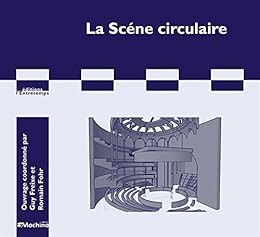 La  scène circulaire aujourd'hui