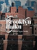 Brooklyn Haiku by Tatiana Yvette Smith