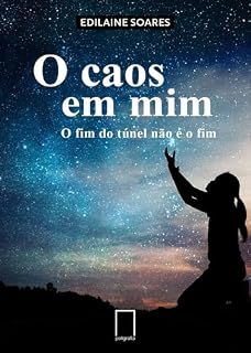 Livro O caos em mim: O fim do túnel não é o fim