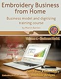 Embroidery Business from Home: Business Model and Digitizing Training Course (Embroidery Business fr Embroidery Business from Home: Business Model and Digitizing Training Course (Embroidery Business fr
