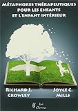 Métaphores thérapeutiques pour les enfants et l'enfant intérieur by