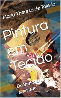 Livro Pintura em Tecido: Do Básico do avançado