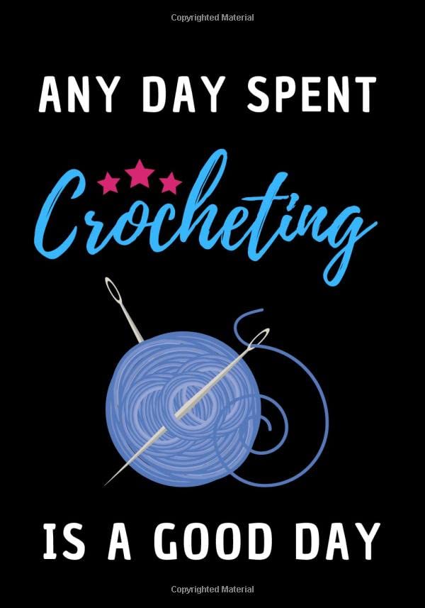 Any Day Spent Crocheting: 50 Projects to Complete | Keep Track Your Projects, Models, Sketches, .. | Original Gift Idea For Birthday, Christmas or ... Gift For Crocheting Lovers | Large format.