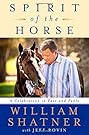 Spirit of the Horse: A Celebration in Fact and Fable