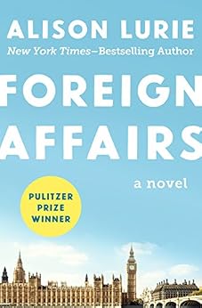 Foreign Affairs: A Novel by [Lurie, Alison]
