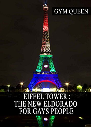 Eiffel Tower : The new Eldorado for Gays people