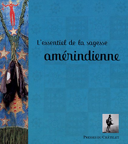 L' essentiel de la sagesse amérindienne