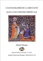 L' iconographie de la Bretagne dans l'enluminure médiévale