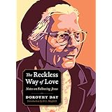 The Reckless Way of Love: Notes on Following Jesus (Plough Spiritual Guides: Backpack Classics)
