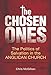 The Chosen Ones: The Politics of Salvation in the Anglican Church by Chris McGillion, Professor Gary D. Bouma