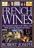 French Wines: The Essential Guide to the Wines and Wine Growing Regions of France