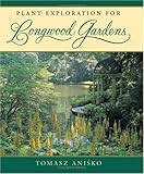 Plant Exploration for Longwood Gardens by Tomasz Anisko