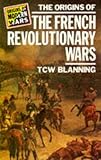 Front cover for the book The Origins of the French Revolutionary Wars (Origins of Modern Wars) by T. C. W. Blanning