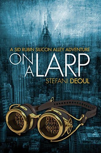 On a LARP (A Sid Rubin Silicon Alley Adventure)