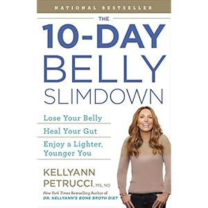 The 10-Day Belly Slimdown: Lose Your Belly, Heal Your Gut, Enjoy a Lighter, Younger You