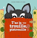 T'as la trouille, pistrouille ? by