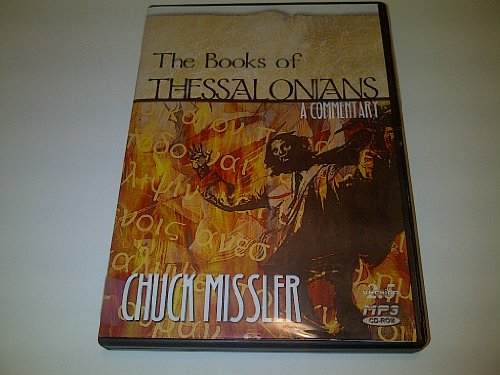 Chuck Missler Commentaries Thessalonians I And II Commentary By Chuck Missler 2002 CD ROM 