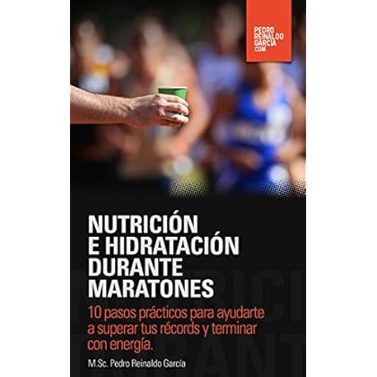 Nutrición e Hidratación durante Maratones: 10 pasos prácticos para ayudarte a superar tus récords y terminar con energía Nutrición e Hidratación durante Maratones: 10 pasos prácticos para ayudarte a superar tus récords y terminar con energía
