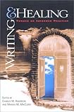 Writing and Healing : Toward an Informed Practice, , 0814158609