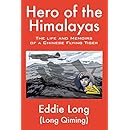 Hero of the Himalayas: The Life and Memoirs of a Chinese Flying Tiger