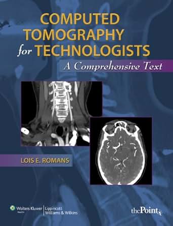 Computed Tomography For Technologists A Comprehensive