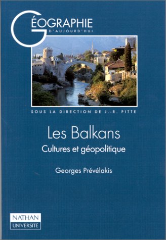 Les Balkans Cultures Et Geopolitique Georges Prevelakis Pdf Compmawane