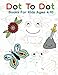 Dot To Dot Books For Kids Ages 4-10: Follow The Dots Connect the Dots Book for Kids, Challenging and Fun Dot to Dot Puzzles Extreme Fun, Relaxing ... Flowers, Spaceship, cartoon, Fruits & More by Inkway Star